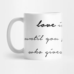 Love is Just a Word. Mug